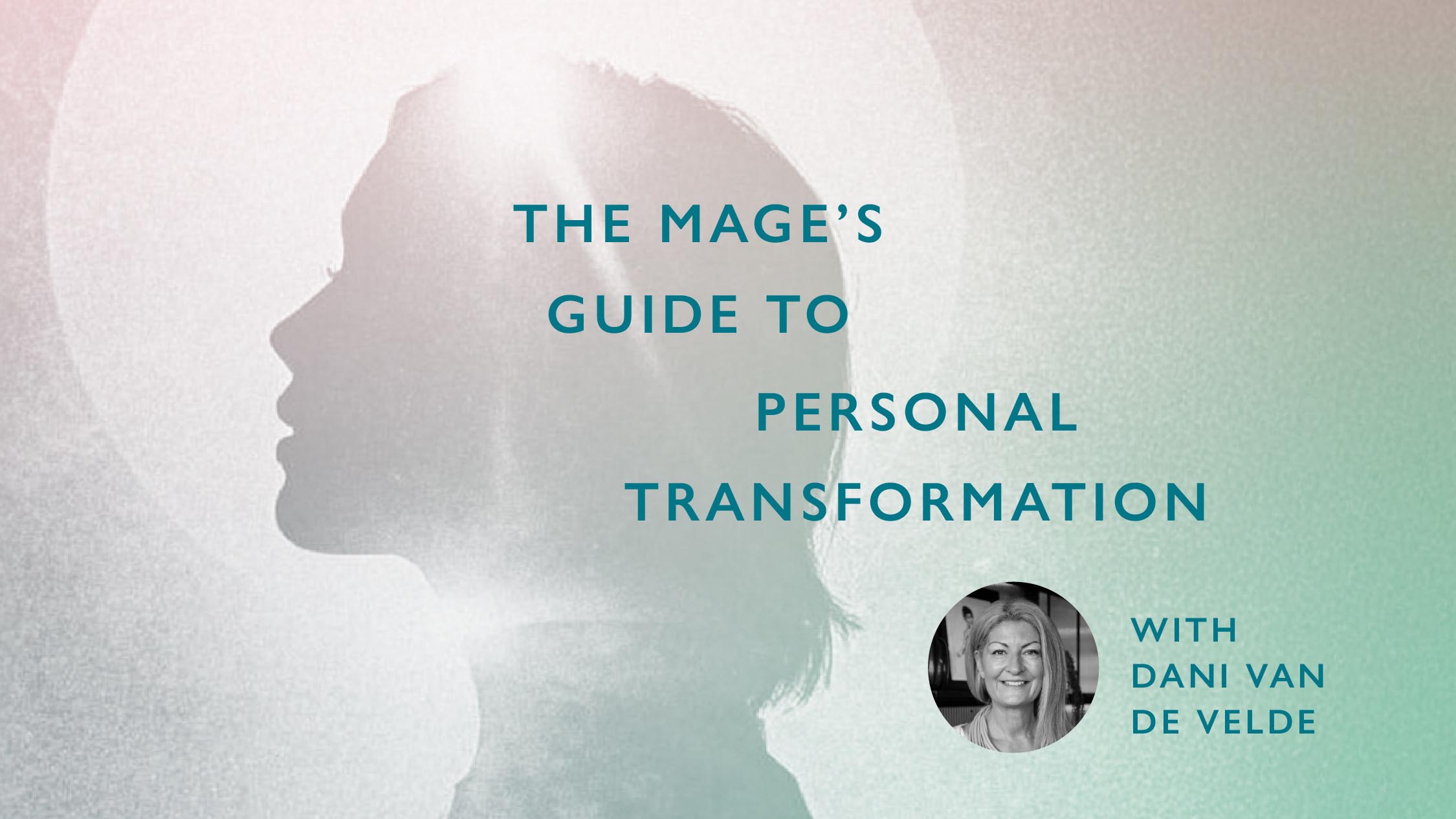 The Mage’s Guide to Personal Transformation