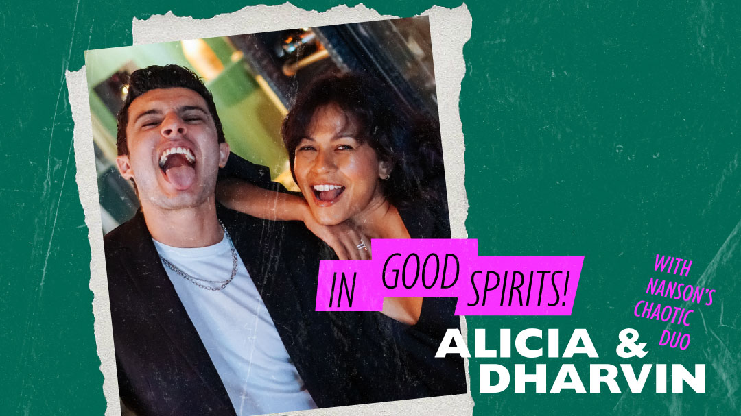 In Good Spirits! with Alicia & Dharvin